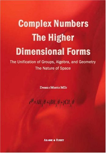 Complex Numbers - the Higher Dimensional Forms - Click to Buy