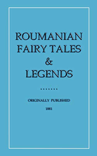 Roumanian Fairy Tales and Legends: No. 8 (Myths, Legend and Folk Tales from Around the World) - Click to Buy