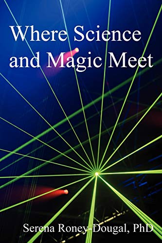 Where Science and Magic Meet - Click to Buy