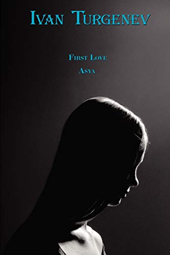 Russian Classics in Russian and English: First Love & Asya by Ivan Turgenev (Dual-Language Book) (Russian Edition) - Click to Buy