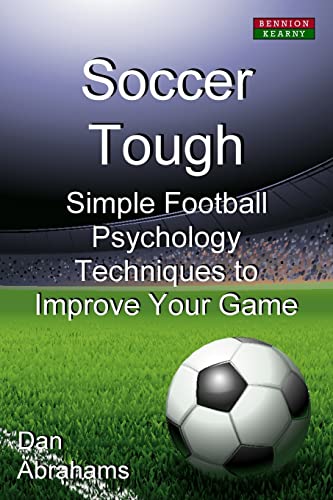 Soccer Tough: Simple Football Psychology Techniques to Improve Your Game - Click to Buy