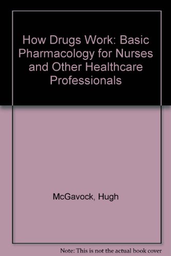 How Drugs Work: Basic Pharmacology for Nurses and Other Healthcare Professionals - Click to Buy