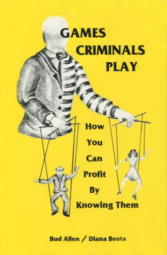 Games Criminals Play: How You Can Profit by Knowing Them - Click to Buy
