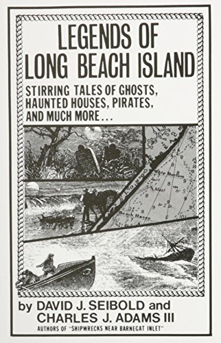 Legends of Long Beach Island: Stirring Tales of Ghosts, Haunted Houses, Pirates, and Much More - Click to Buy