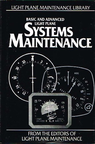 Systems Maintenance: Basic and Advanced Light Plane Maintenance - Click to Buy