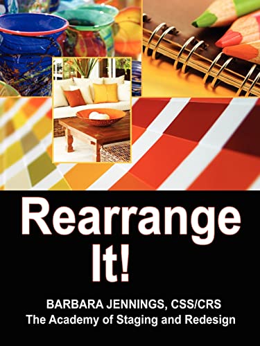 Rearrange It!: How to Start a Profitable Interior Redesign Business OR How to Generate Wealth and Freedom with a One Day Decorating Business - Click to Buy