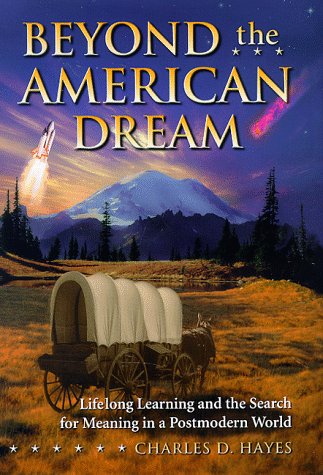 Beyond the American Dream: Lifelong Learning and the Search for Meaning in a Postmodern World - Click to Buy
