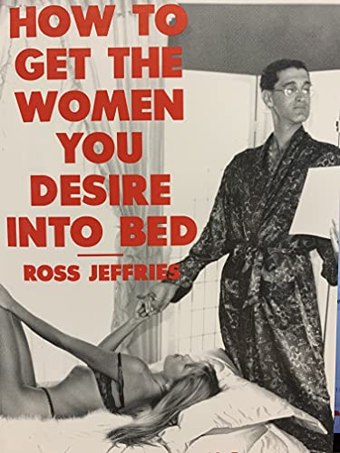 How to Get the Women You Desire into Bed - Click to Buy