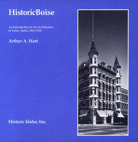 Historic Boise: An Introduction to the Architecture of Boise, Idaho, 1863-1938 - Click to Buy