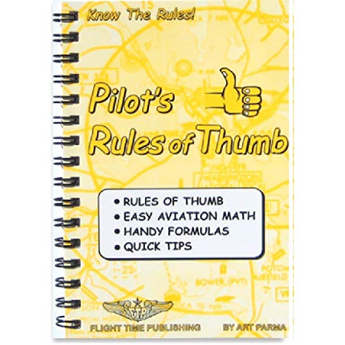 Pilot's rules of thumb : rules of thumb, easy aviation math, handy formulas, quick tips - Click to Buy