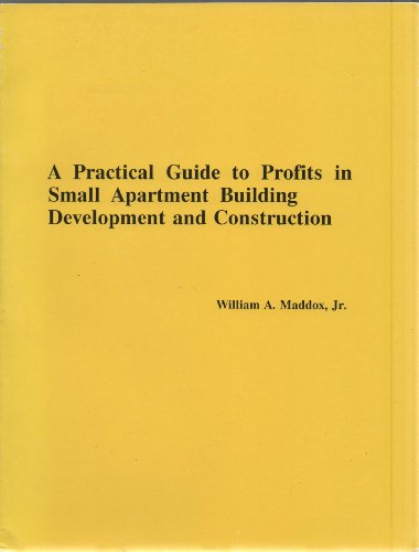 Practical Guide to Profits in Small Apartment Building Development and Construction - Click to Buy