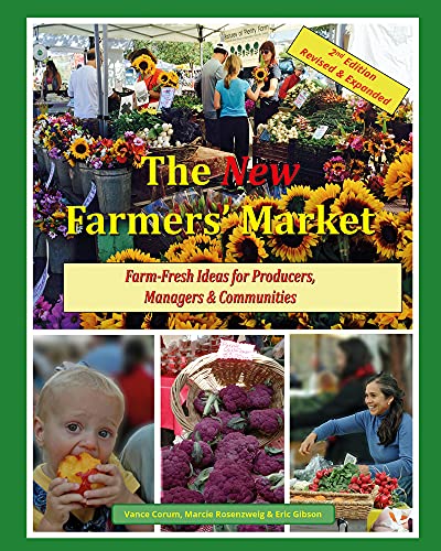 The New Farmers' Market: Farm-Fresh Ideas for Producers, Managers & Communities - Click to Buy