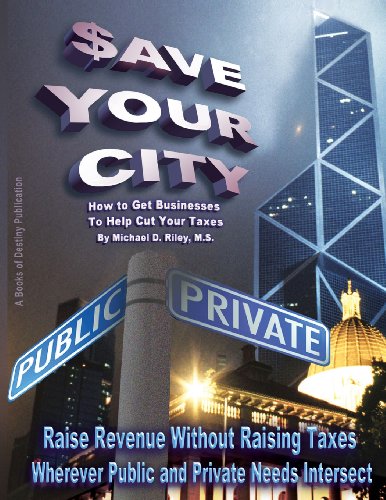 $ave Your City: How to Get Businesses to Help Cut Your Taxes