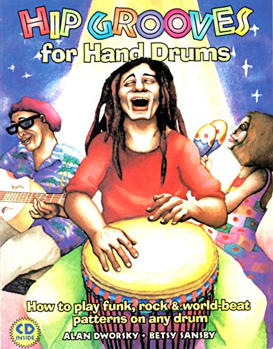 Hip Grooves for Hand Drums: How to Play Funk, Rock & World-Beat Patterns on Any Drum - Click to Buy