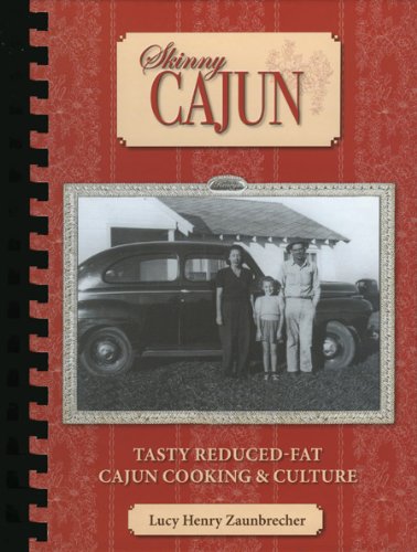 Skinny Cajun: Tasty Reduced-Fat Cajun Cooking & Culture - Click to Buy