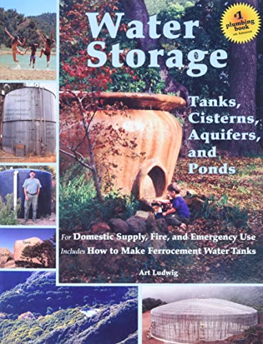 Water Storage: Tanks, Cisterns, Aquifers, and Ponds for Domestic Supply, Fire and Emergency Use - Click to Buy