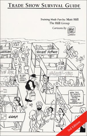 Trade Show Survival Guide : A Tongue-In-Cheek Sales Handbook : Training Made Fun - Click to Buy