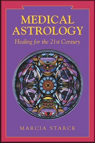 Medical Astrology: Healing for the 21st Century - Click to Buy