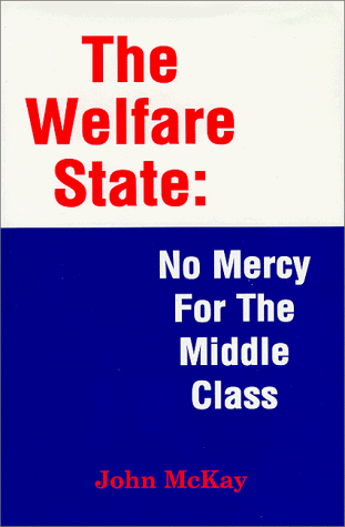 The Welfare State: No Mercy for the Middle Class - Click to Buy
