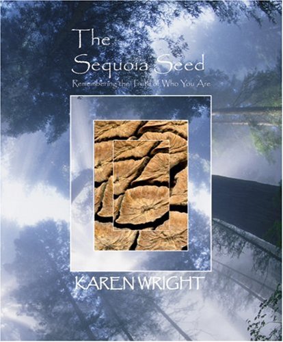 The Sequoia Seed: Remembering the Truth of Who You Are - Click to Buy