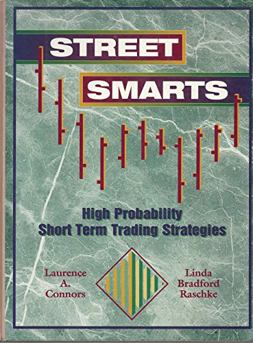 Street Smarts: High Probability Short-Term Trading Strategies - Click to Buy