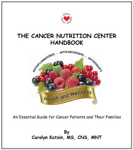 The Cancer Nutrition Center Handbook - An Essential Guide for Cancer Patients and their Families - Click to Buy