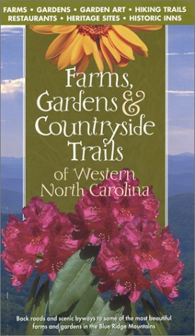 Farms, Gardens & Countryside Trails of Western North Carolina 1st Edition - Click to Buy