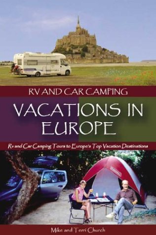 RV and Car Camping Vacations in Europe: RV and Car Camping Tours to Europe's Top Vacation Destinations - Click to Buy