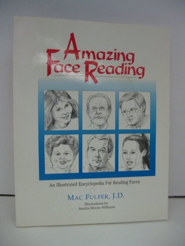 Amazing Face Reading: An Illustrated Encyclopedia for Reading Faces