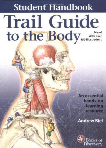 Trail Guide to the Body Student Handbook: How to Locate Muscles, Bones and More