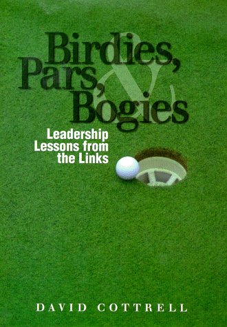 Birdies, Pars, Bogies: Leadership Lessons from the Links - Click to Buy