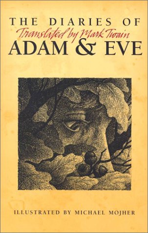 The Diaries of Adam & Eve: Translated by Mark Twain - Click to Buy