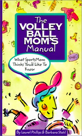 The Volleyball Mom's Manual: What Sports Mom Thinks You'd Like to Know (SportsMom sports manual) - Click to Buy