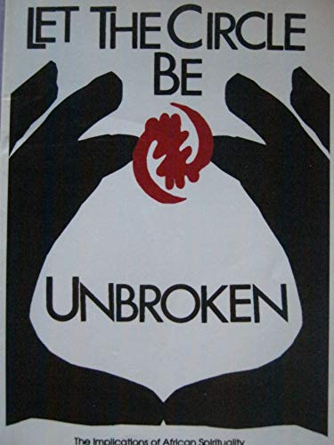 Let the circle be unbroken: The implications of African spirituality in the diaspora - Click to Buy
