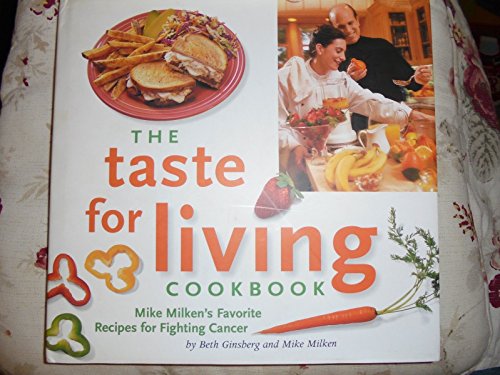 The Taste for Living Cookbook: Mike Milken's Favorite Recipes for Fighting Cancer - Click to Buy