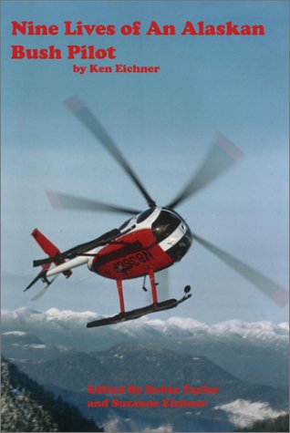 Nine Lives Of An Alaska Bush Pilot - Click to Buy