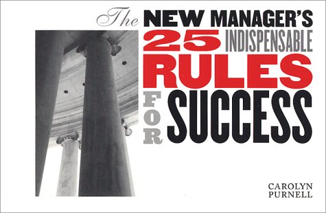 The New Manager's 25 Indispensable Rules for Success - Click to Buy