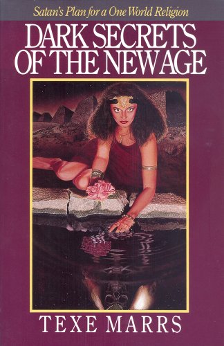 Dark Secrets of the New Age: Satan's Plan for a One World Religion - Click to Buy