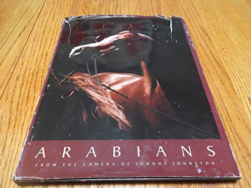 Arabians From the Camera of Johnny Johnston - Click to Buy