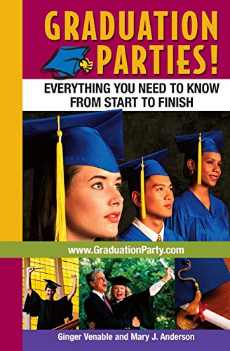 Graduation Parties: Everything You Need to Know from Start to Finish - Click to Buy