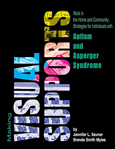 Making Visual Supports Work in the Home and Community: Strategies for Individuals With Autism and Asperger Syndrome - Click to Buy
