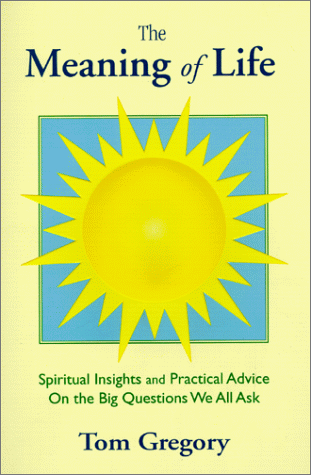 The Meaning of Life: Spiritual Insights and Practical Advice on the Big Questions We All Ask - Click to Buy