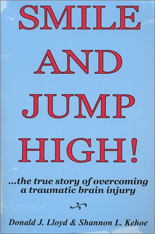 Smile and Jump High!: The True Story of Overcoming a Traumatic Brain Injury