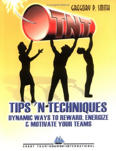 TNT: Dyanamic Ideas to Reward, Energize & Motivate Your Teams: 1 - Click to Buy