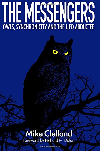 The Messengers: Owls, Synchronicity and the UFO Abductee - Click to Buy