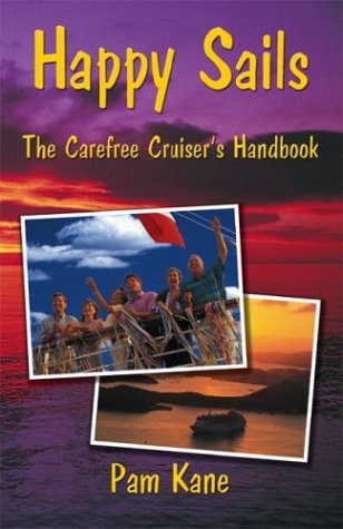 Happy Sails: The Carefree Cruiser's Handbook - Click to Buy