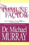 The Immune Factor (Discover the Miracle of Your Immune System - Live Disease Free!) - Click to Buy