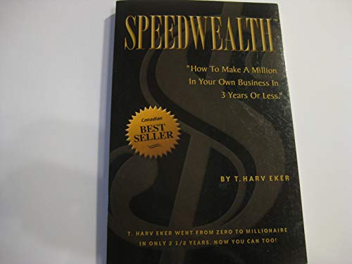 Speedwealth: How to Make a Million in Your Own Business in 3 Years or Less - Click to Buy