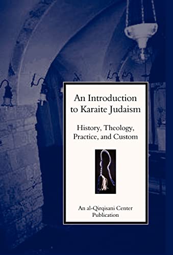 An Introduction to Karaite Judaism: History, Theology, Practice, and Culture - Click to Buy