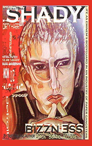 Shady Bizzness' Life as Eminem's Bodyguard in an Industry of Paper Gangsters - Click to Buy